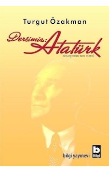 Bilgi Yayınları Dersimiz Atatürk Turgut Özakman Bilgi Yayınları Dersimiz Atatürk Turgut Özakman