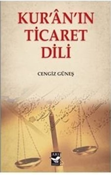 Kur'an'ın Ticaret Dili - Cengiz Güneş - Arı Sanat Yayınevi