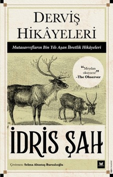 Derviş Hikayeleri - Mutasavvıfların Bin Yılı Aşan İbretlik Hikayeleri - İdris Şah - Beyaz Baykuş Derviş Hikayeleri - Mutasavvıfların Bin Yılı Aşan İbretlik Hikayeleri - İdris Şah - Beyaz Baykuş