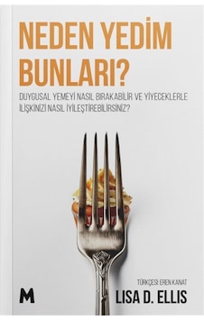 Neden Yedim Bunları & Duygusal Yemeyi Nasıl Bırakabilir Ve Yi... Neden Yedim Bunları & Duygusal Yemeyi Nasıl Bırakabilir Ve Yi...