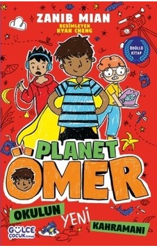 Okulun Yeni Kahramanı - Planet Ömer 4 - Zanib Mian - Gülce Çocuk Okulun Yeni Kahramanı - Planet Ömer 4 - Zanib Mian - Gülce Çocuk