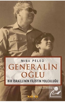 Generalin Oğlu - Bir İsraillinin Filistin Yolculuğu - Miko Peled - Kaknüs Yayınları Generalin Oğlu - Bir İsraillinin Filistin Yolculuğu - Miko Peled - Kaknüs Yayınları