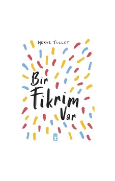 Bir Fikrim Var Herve Tullet Bir Fikrim Var Herve Tullet