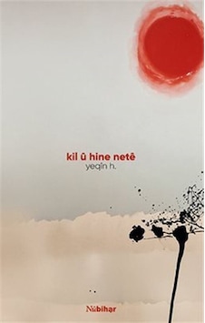 Kil Û Hine Netê / Yeqin H. Kil Û Hine Netê / Yeqin H.
