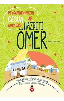 Hazreti Ömer-Peygamberimizin Cesur Arkadaşı - Hilal Kara -  Abdullah Kara - Uğurböceği