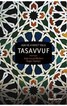 Aşk ve Hikmet Yolu Tasavvuf- İnsan Yayınları Aşk ve Hikmet Yolu Tasavvuf- İnsan Yayınları
