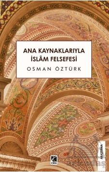 Ana Kaynaklarıyla İslam Felsefesi Çıra Yayınları
