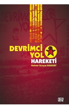 Devrimci Yol Hareketi - Mehmet Süreyya Karakurt - Nota Bene Yayınları Devrimci Yol Hareketi - Mehmet Süreyya Karakurt - Nota Bene Yayınları