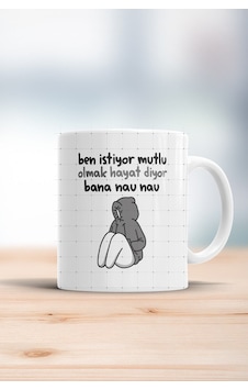 Ben Istiyor Mutlu Olmak Hayat Diyor Bana Nau Nau Kupa Bardak Beyaz