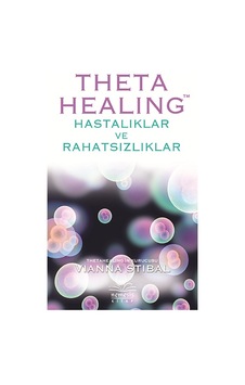 Theta Healing-Hastalıklar ve Rahatsızlıklar - Vianna Stibal - Nemesis Kitap Theta Healing-Hastalıklar ve Rahatsızlıklar - Vianna Stibal - Nemesis Kitap