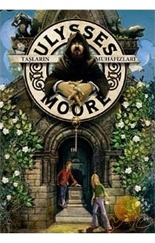 Ulysses Moore 5-Taşların Muhafızları- Doğan ve Egmont Yayıncılık Ulysses Moore 5-Taşların Muhafızları- Doğan ve Egmont Yayıncılık