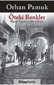 Öteki Renkler - Orhan Pamuk Öteki Renkler - Orhan Pamuk