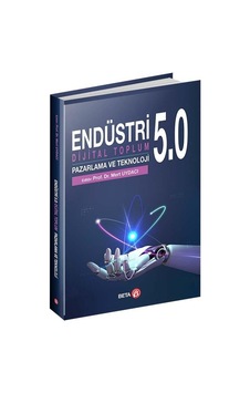 Endüstri 5.0: Dijital Toplum Pazarlama ve Teknoloji- Beta Yayınları