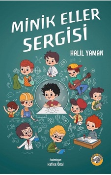 Minik Eller Sergisi / Halil Yaman Minik Eller Sergisi / Halil Yaman