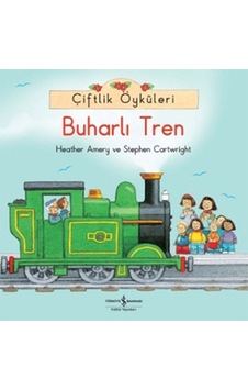 Çiftlik Öyküleri - Buharlı Tren - Stephen Cartwright - Heather Amery - İş Bankası Kültür Yayınları Çiftlik Öyküleri - Buharlı Tren - Stephen Cartwright - Heather Amery - İş Bankası Kültür Yayınları