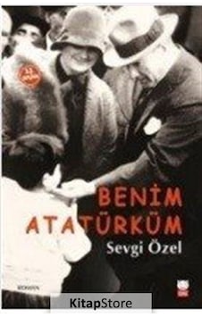 Benim Atatürküm / Sevgi Özel Benim Atatürküm / Sevgi Özel