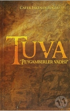Tuva Peygamberler Vadisi - Cafer İskenderoğlu - Enoch Yayınları Tuva Peygamberler Vadisi - Cafer İskenderoğlu - Enoch Yayınları