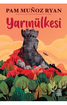 Yarınülkesi - Pam Munoz Ryan - İthaki Çocuk Yarınülkesi - Pam Munoz Ryan - İthaki Çocuk