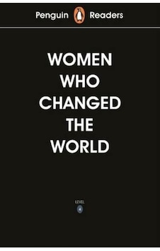 Penguin Readers Level 4: Women Who Changed the World- Penguin Penguin Readers Level 4: Women Who Changed the World- Penguin