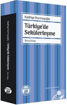Türkiye'de Sekülerleşme İkinci Kitap / Kadriye Durmuşoğlu