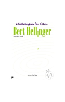 Mutluluğun İki Yolu... - Bert Hellinger Mutluluğun İki Yolu... - Bert Hellinger