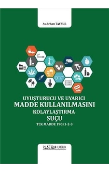 Uyuşturucu Veya Uyarıcı Madde Kullanılmasını Kolaylaştırma Suç... Uyuşturucu Veya Uyarıcı Madde Kullanılmasını Kolaylaştırma Suç...