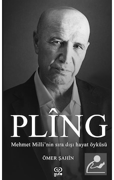 Pling: Mehmet Milli'nin Sıra Dışı Yaşam Öyküsü - Ömer Şahin - Gufo Yayınları