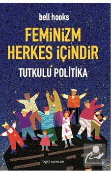 Feminizm Herkes İçindir - Bell Hooks - BGST