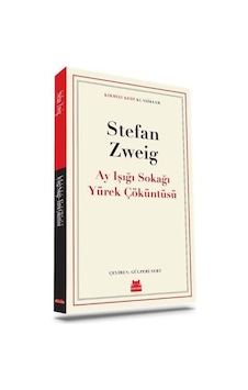 Ayışığı Sokağı - Yürek Çöküntüsü - Kırmızı Kedi Klasikler - Stefan Zweig - Kırmızı Kedi Ayışığı Sokağı - Yürek Çöküntüsü - Kırmızı Kedi Klasikler - Stefan Zweig - Kırmızı Kedi