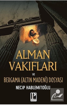 Alman Vakıfları / Bergama Dosyası / Necip Hablemitoğlu 9789756461709 Alman Vakıfları / Bergama Dosyası / Necip Hablemitoğlu 9789756461709