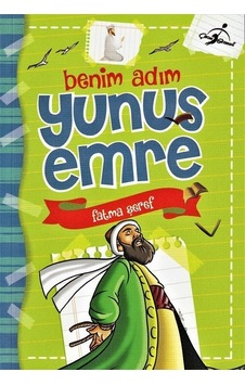 Benim Adım-Yunus Emre - Fatma Şeref - Çocuk Gezegeni Benim Adım-Yunus Emre - Fatma Şeref - Çocuk Gezegeni