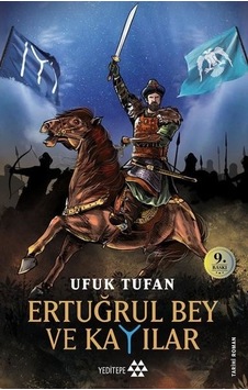 Ertuğrul Bey ve Kayıları - Ufuk Tufan - Yeditepe Yayınevi Ertuğrul Bey ve Kayıları - Ufuk Tufan - Yeditepe Yayınevi