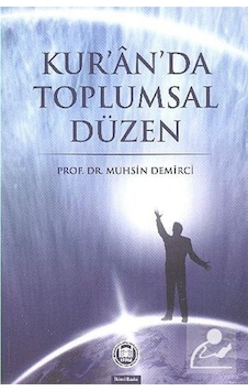 Kur'an'da Toplumsal Düzen - Muhsin Demirci - M. Ü. İlahiyat Fakültesi Vakfı Yayı