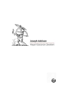 Hayal Gücünün Zevkleri - Joseph Addison - Ganzer Kitap Hayal Gücünün Zevkleri - Joseph Addison - Ganzer Kitap