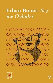 Erhan Bener: Seçme Öyküler - Everest Açıkhava 5 - Erhan Bener - Everest Yayınları Erhan Bener: Seçme Öyküler - Everest Açıkhava 5 - Erhan Bener - Everest Yayınları