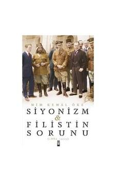 Siyonizm ve Filistin Sorunu - Mim Kenal Öke - Timaş Siyonizm ve Filistin Sorunu - Mim Kenal Öke - Timaş