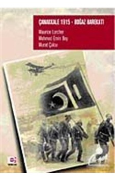 Çanakkale 1915 - Boğaz Harekatı - Maurice Larcher - E Yayınları