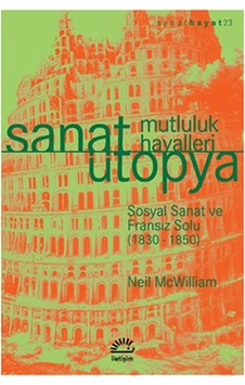 Sanat Ütopya Mutluluk Hayalleri Sosyal Sanat Ve Fransız Solu 1830-1850 Sanat Ütopya Mutluluk Hayalleri Sosyal Sanat Ve Fransız Solu 1830-1850