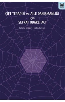Çift Terapisi Ve Aile Danışmanlığı İçin Şefkat Odaklı Act / Ve... Çift Terapisi Ve Aile Danışmanlığı İçin Şefkat Odaklı Act / Ve...