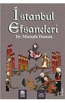İstanbul Efsaneleri - Mustafa Duman - Heyamola Yayınları İstanbul Efsaneleri - Mustafa Duman - Heyamola Yayınları