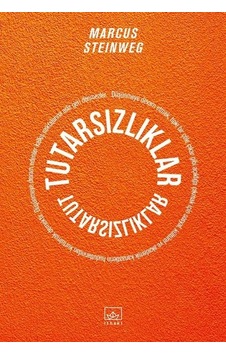 Tutarsızlıklar - Marcus Steinweg - İthaki Yayınları Tutarsızlıklar - Marcus Steinweg - İthaki Yayınları