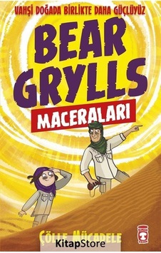 Bear Grylls Maceraları - Çölle Mücadele - Bear Grylls - Timaş Çocuk Bear Grylls Maceraları - Çölle Mücadele - Bear Grylls - Timaş Çocuk