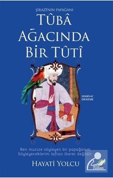 Tuba Ağacında Bir Tuti - Hayati Yolcu - Ahir Zaman