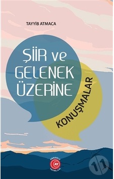 Şiir ve Gelenek Üzerine Konuşmalar - Tayyib Atmaca - Anadolu Ay Yayınları