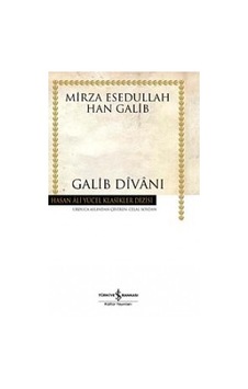 Galib Divanı - Hasan Ali Yücel Klasikleri - Mirza Esedullah Han Galib - İş Bankası Kültür Yayınları