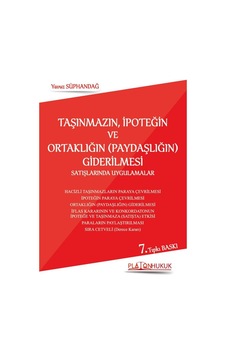 Taşınmazın, İpoteğin Ve Ortaklığın Paydaşlığın Giderilmesi Satışlarında Uygulamalar 7. Baskı