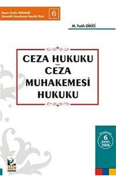Ceza Hukuku Ceza Muhakemesi Hukuku / M. Fatih Dikici Ceza Hukuku Ceza Muhakemesi Hukuku / M. Fatih Dikici