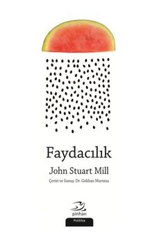 Faydacılık - John Stuart Mill - Pinhan Yayıncılık Faydacılık - John Stuart Mill - Pinhan Yayıncılık