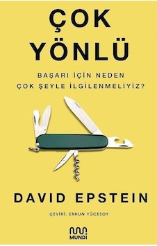 Çok Yönlü - Başarı İçin Neden Çok Şeyle İlgilenmeliyiz? - David Epstein - Mundi Çok Yönlü - Başarı İçin Neden Çok Şeyle İlgilenmeliyiz? - David Epstein - Mundi