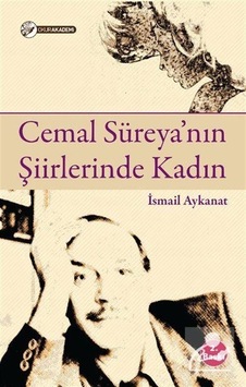 Cemal Süreya'nın Şiirlerinde Kadın - İsmail Aykanat - Okur Akademi